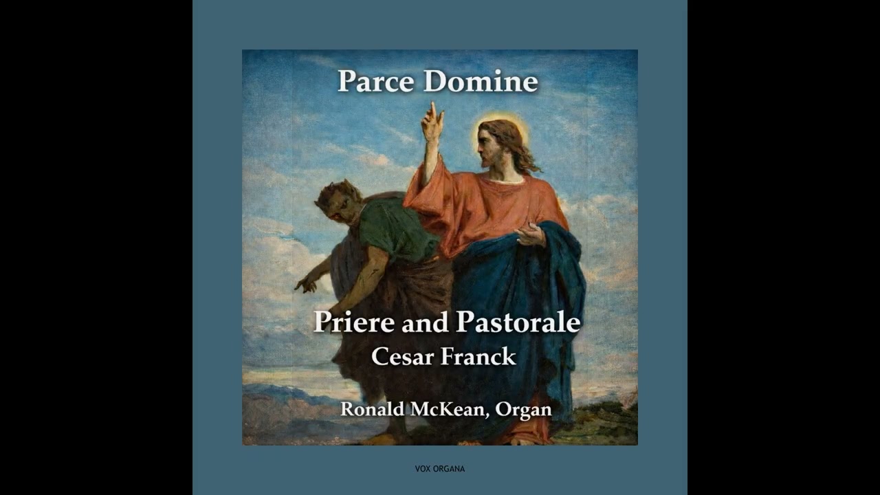 Cesar Franck Priere, Pastorale  Ronald McKean Organist