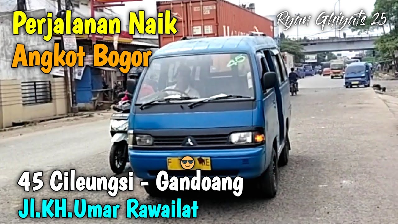 Trip Angkot Bogor 45 Cileungsi - Gandoang (Jalan KH Umar Rawailat)