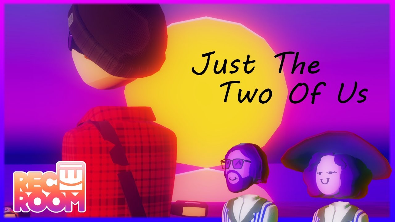 Just The Two Of Us │Rec Room Video Contest #RRMV22