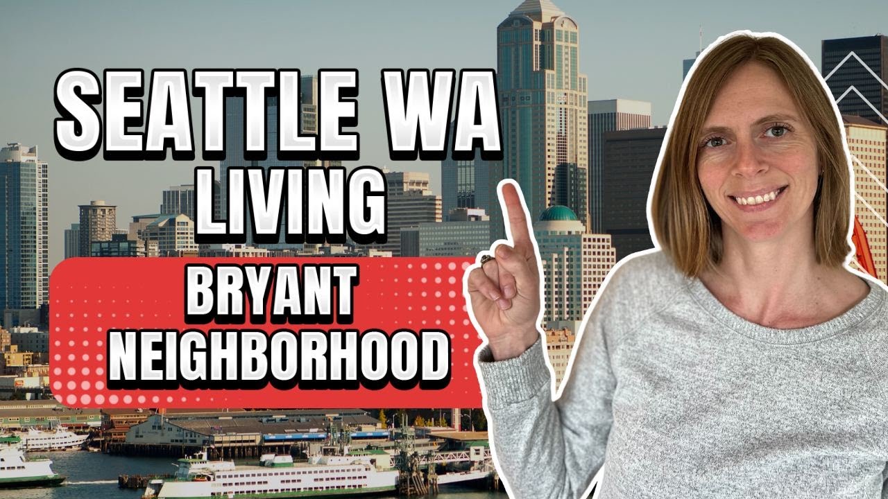 Living In Seattle Washington | Bryant Neighborhood Tour