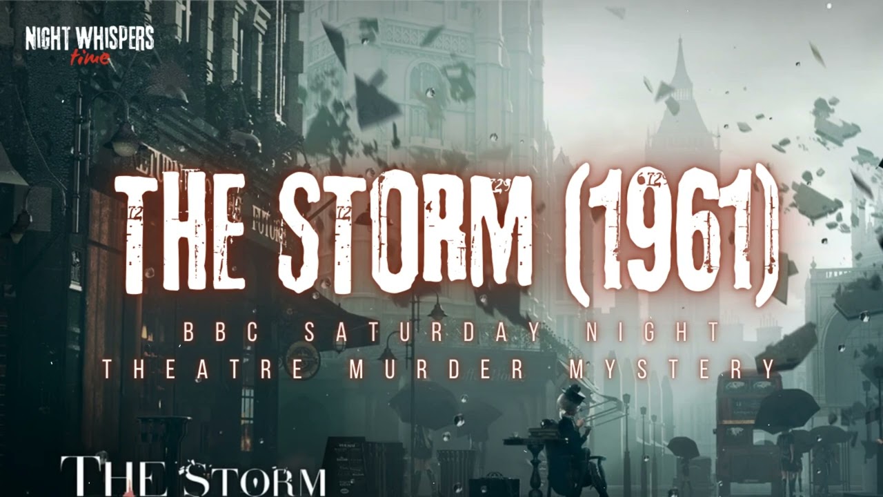 The Storm (1961) | BBC Saturday Night Theatre Murder Mystery || NightWhispers
