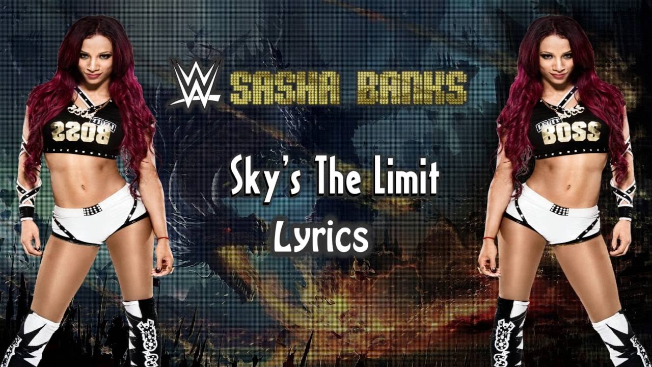 WWE Sasha Banks Theme Song Skys The Limit Lyrics