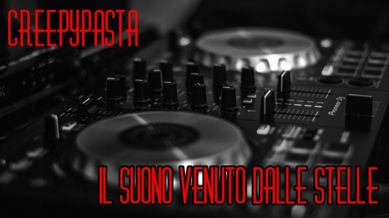 CREEPYPASTA [ITA] - il suono venuto dalle stelle