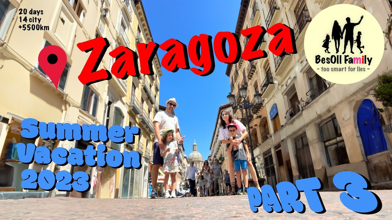 Besoll Family - Summer Vacation 2023 - Part 3 - Zaragoza