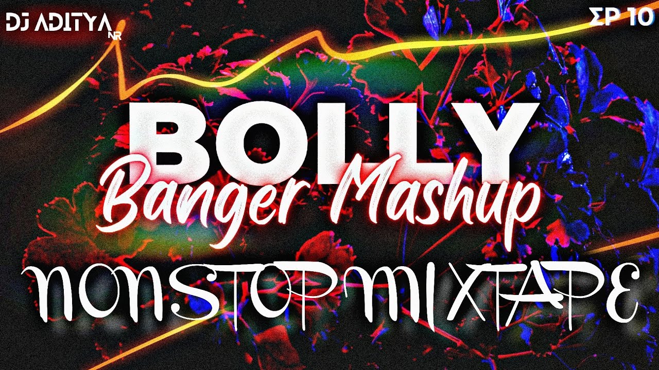 (EP 10) PART 1 BOLLY BANGER MASHUP 2025 NONSTOP DROP MIXTAPE | BDM X EDM MASHUP MIX BY @djadityanr