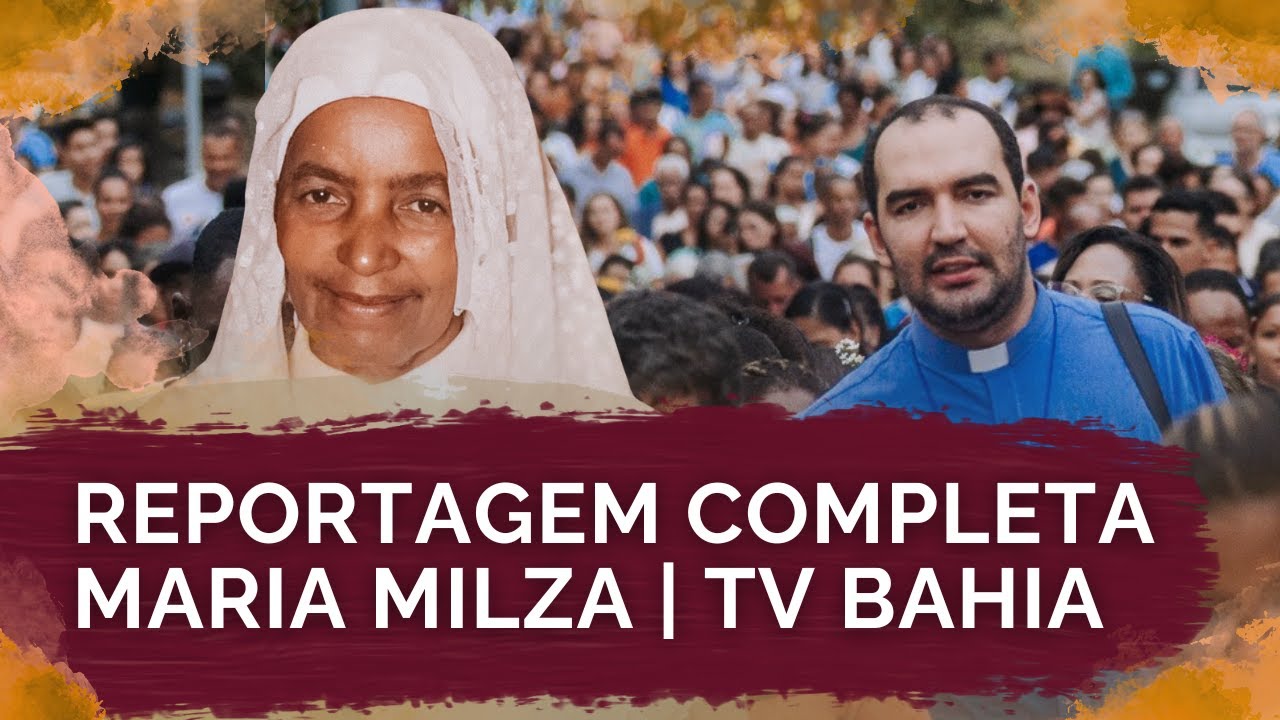 MARIA MILZA: A SERVA DO SERTÃO | TV BAHIA | PART. PE. GABRIEL VILA VERDE