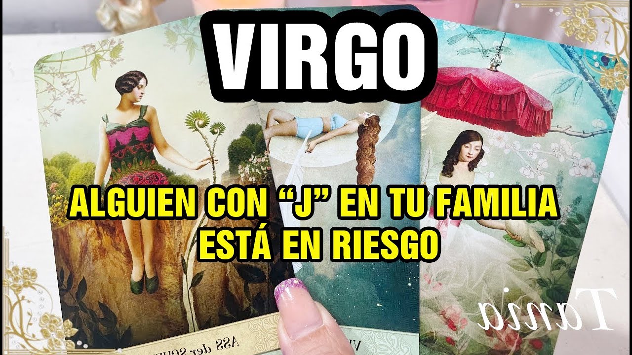 VIRGO 😨HAY ALGUIEN DE TU FAMILIA CON LA LETRA “J” 🕯️ VA A PASAR ALGO CON ÉL… ⚠️ VOY A REVELARTE