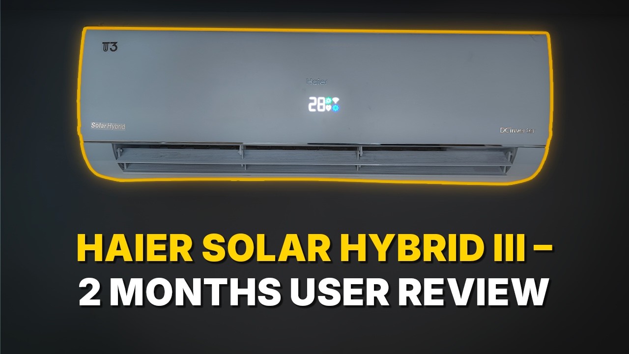 Haier Solar Hybrid AC - 2 Months Review