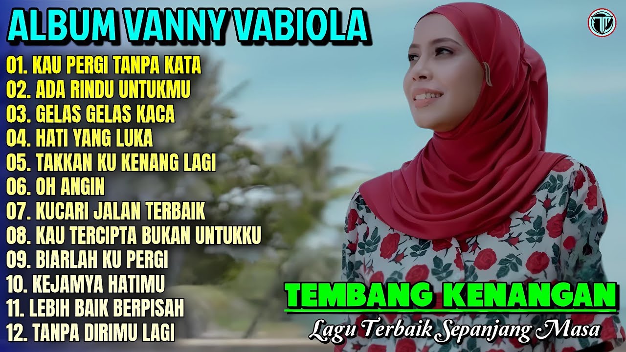 Vanny Vabiola Full Album💞KAU PERGI TANPA KATA - HATI YANG LUKA💕Lagu Kenangan Terbaik Sepanjang Masa