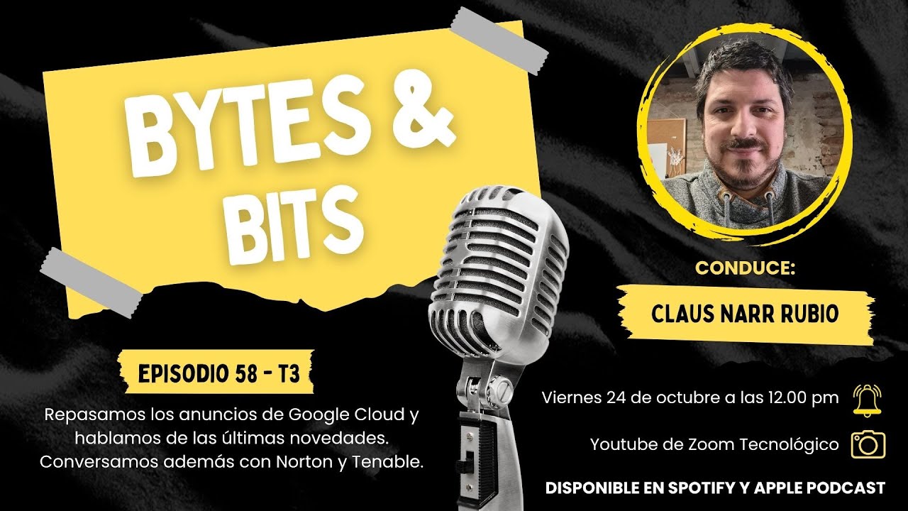 Bytes and Bits | Episodio 58 | Hablamos de Google Cloud Chile y las principales noticias tech