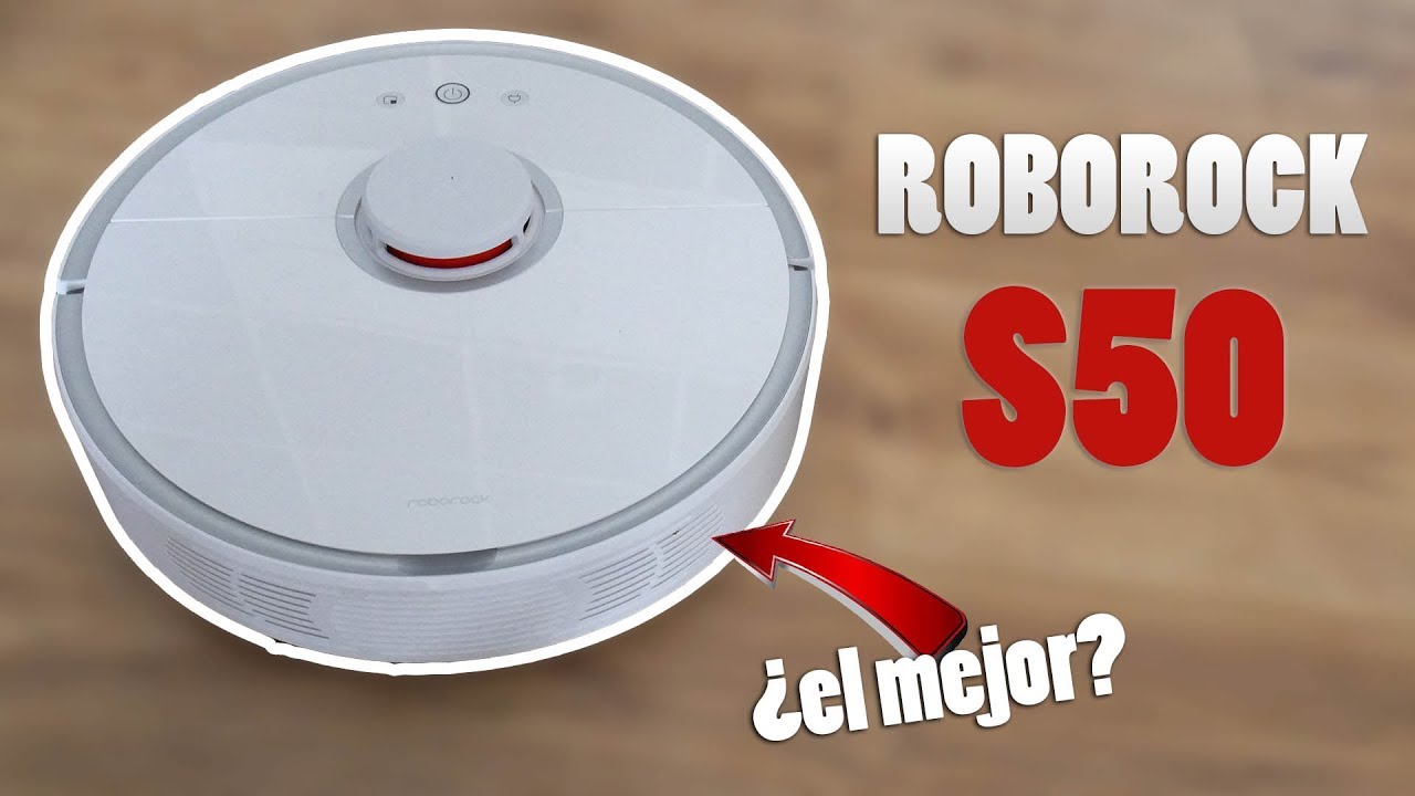 ¿El mejor robot aspirador? ¿el más recomendable? Roborock Vacuum S50