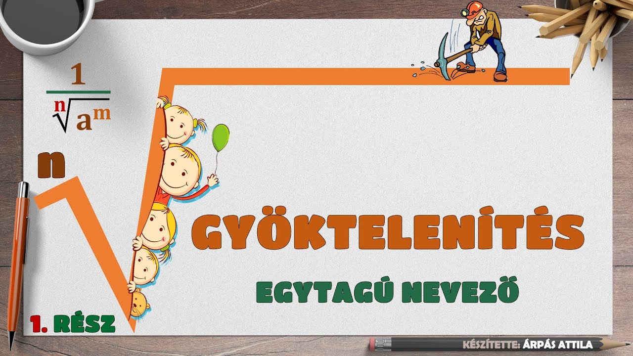 1) GYÖKTELENÍTÉS (A NEVEZŐ EGYTAGÚ KIFEJEZÉS)