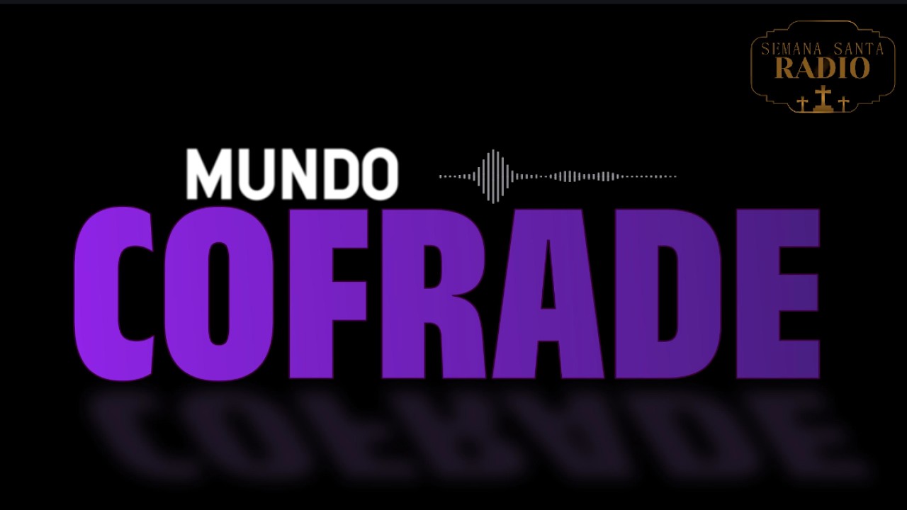 Mundo Cofrade  |  17 febrero 2026 #Cuaresma #Cuaresma2026