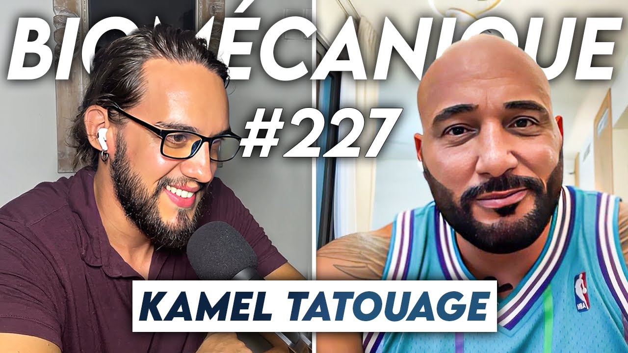#227 Kamel Tatouage - Grande vie, influence positive et kiffe radical