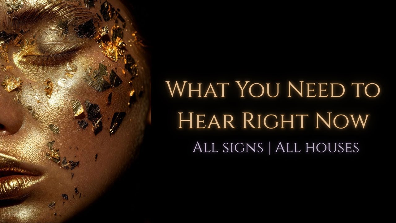 All Signs | All Houses — What You Need to Hear Right Now