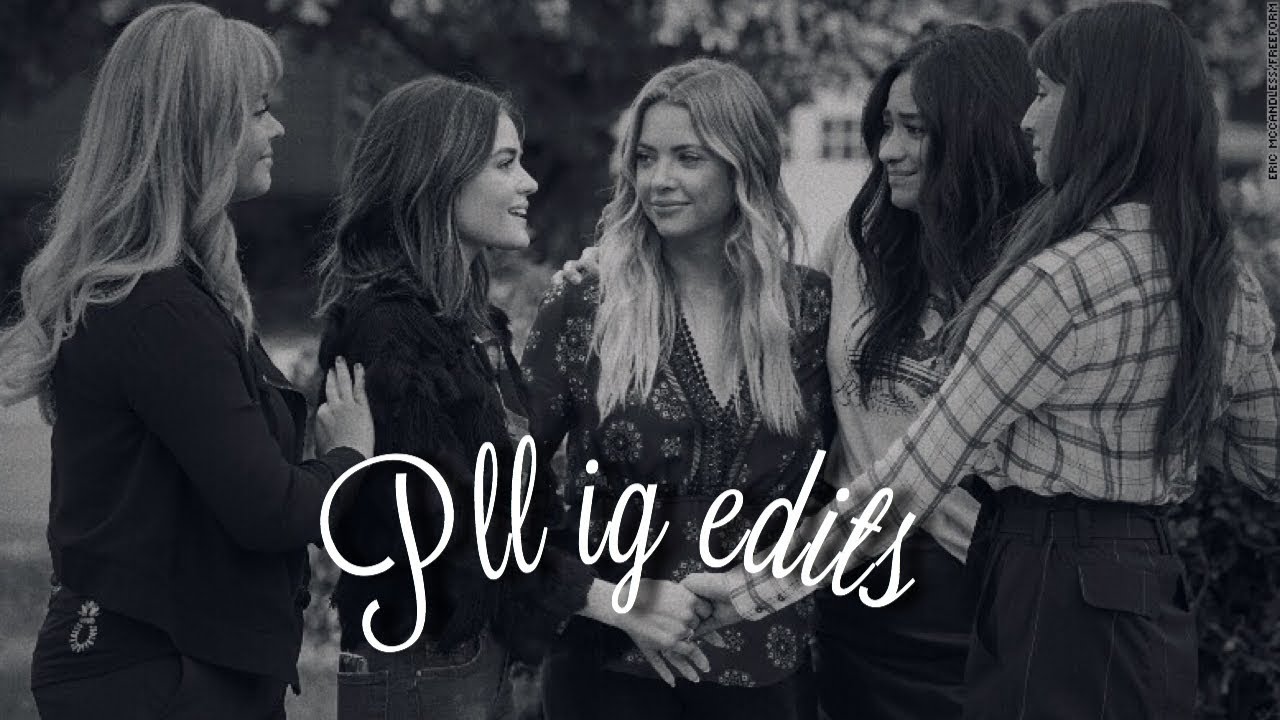 Pretty Little Liars ig edits | monas edits