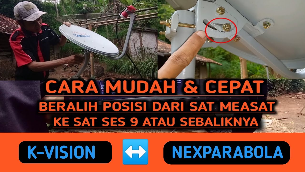 CARA MUDAH & CEPAT BERALIH POSISI PARABOLA DARI MEASAT KE SES 9