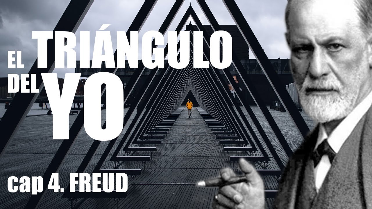 EL TRIÁNGULO DEL YO | cap 4 PENSANDO CON FREUD