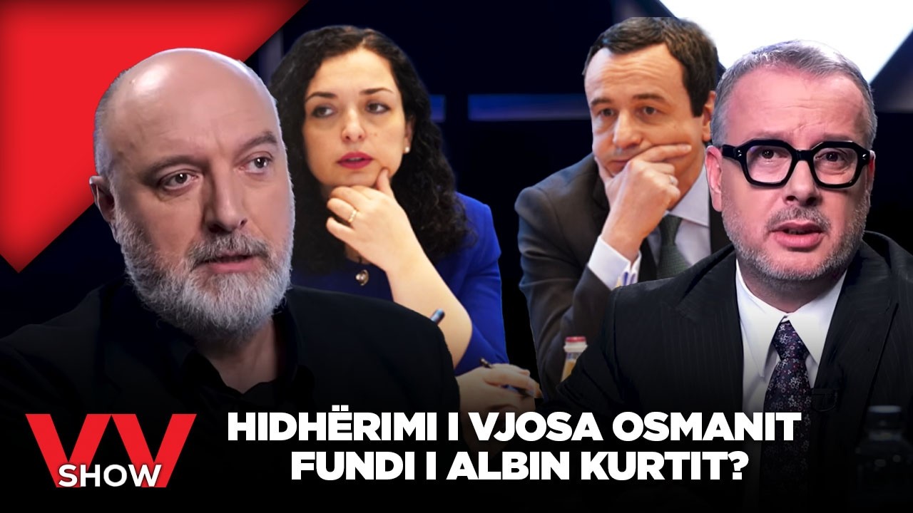 VV SHOW - Hidhërimi i Vjosa Osmanit - A është ky fundi i Albin Kurtit