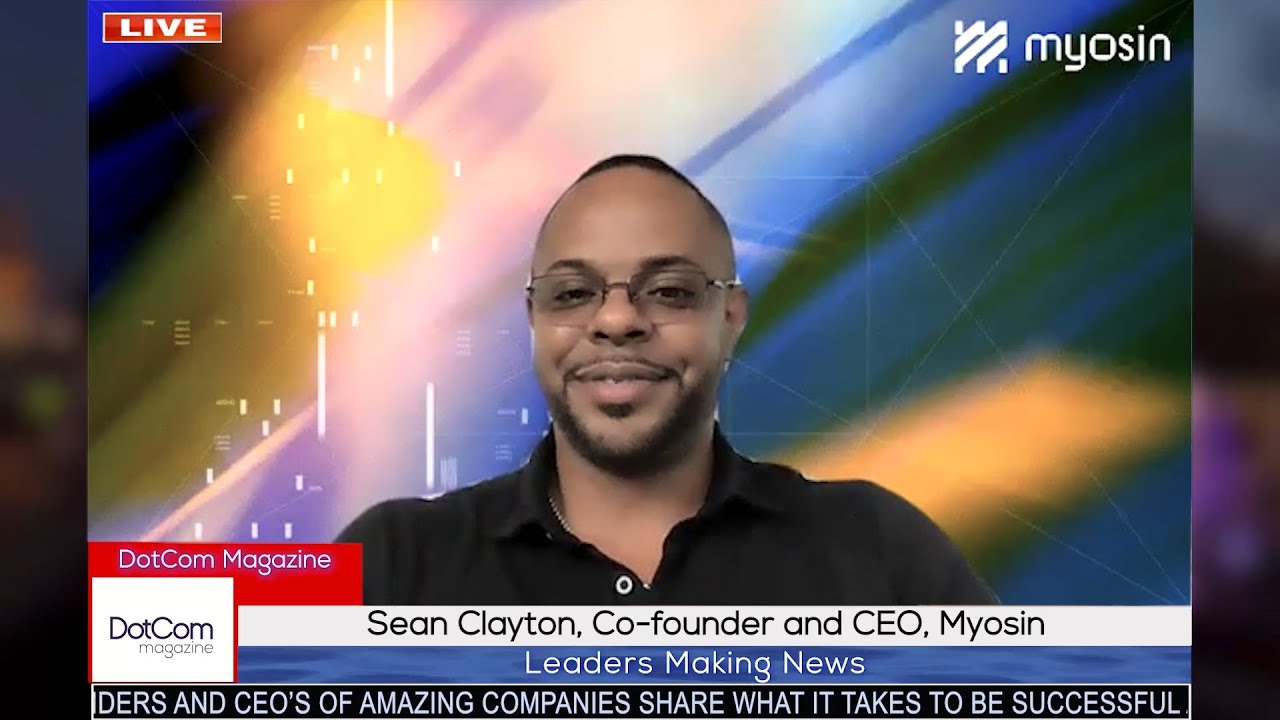 Sean Clayton, Co-founder and CEO of Myosin, a DotCom Magazine Exclusive Interview
