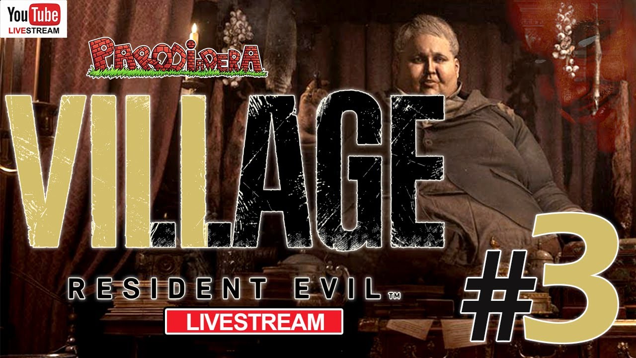 LIVESTREAM ||  RESIDENT EVIL 8 VILLAGE Parte 3  || Parodiadera