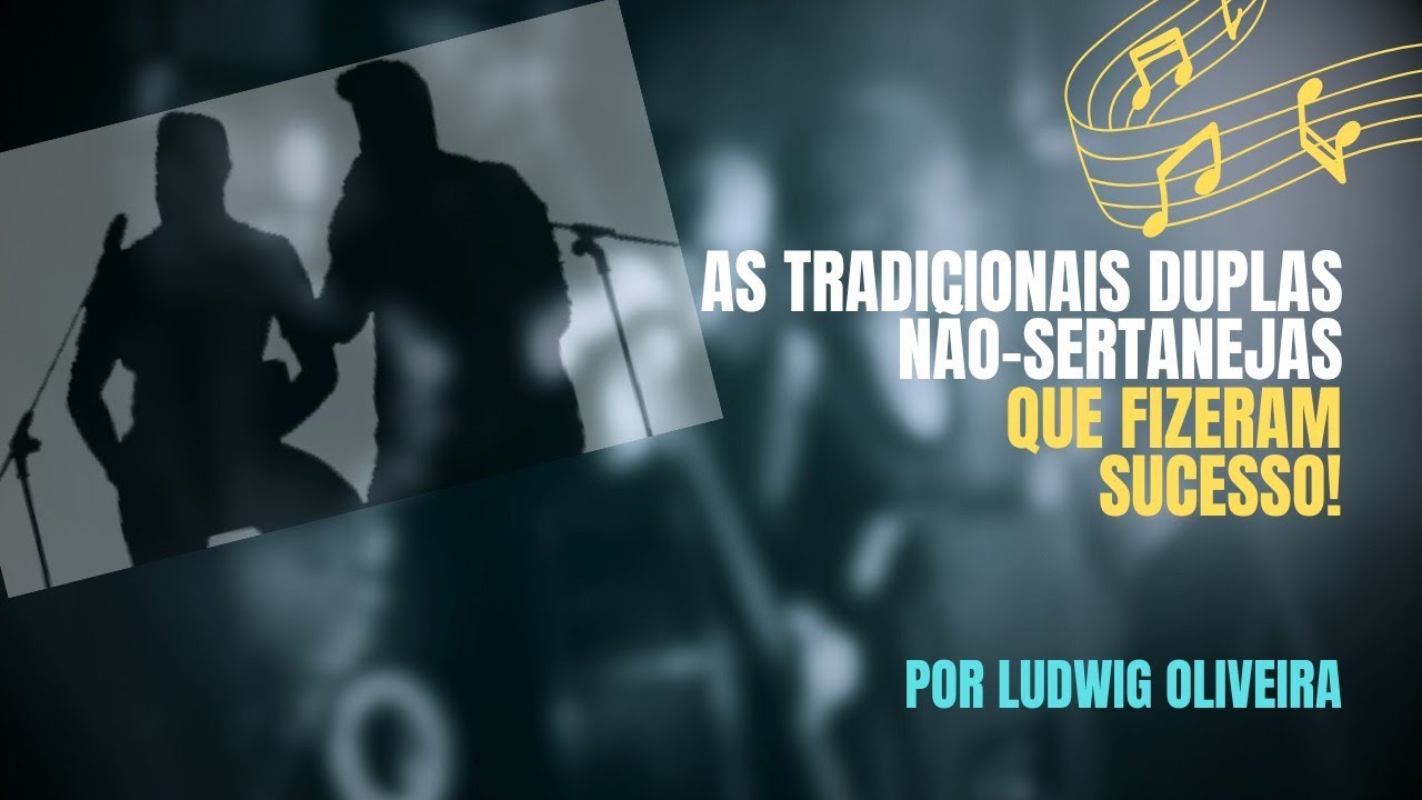 AS TRADICIONAIS DUPLAS NÃO SERTANEJAS.