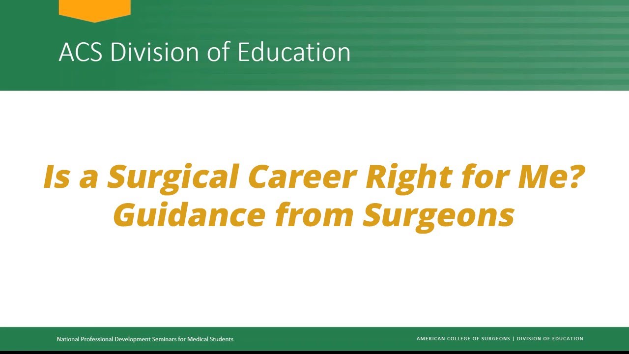 Is a Surgical Career Right for Me? Guidance from Surgeons