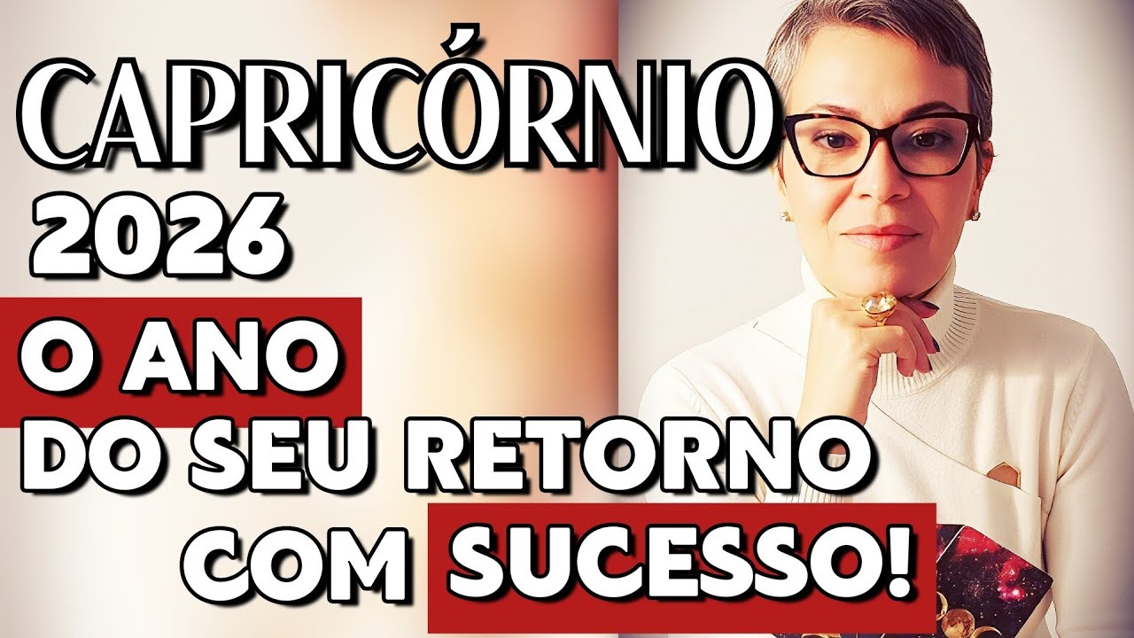 🍾CAPRICÓRNIO 2026 O ANO DO RETORNO... COM SUCESSO!!🤩🎉 