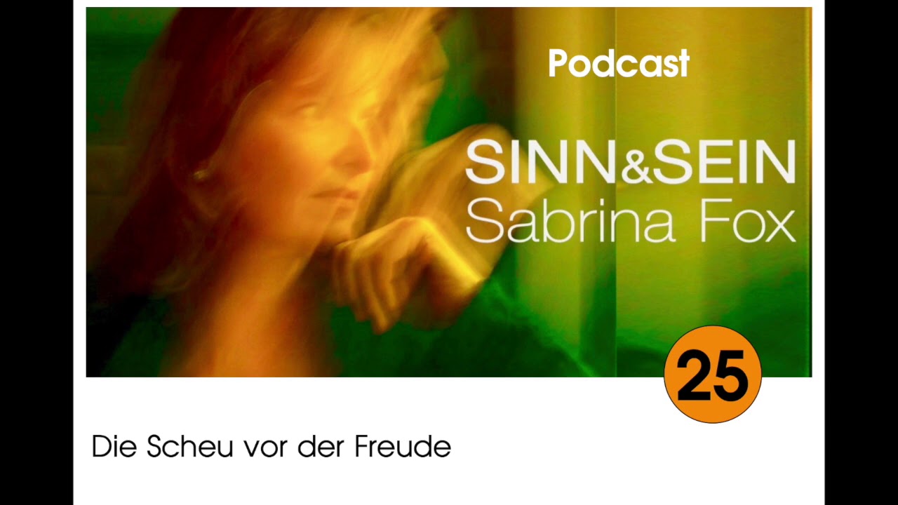 Freude - Sinn&Sein mit Sabrina Fox Nr. 25 - Podcast