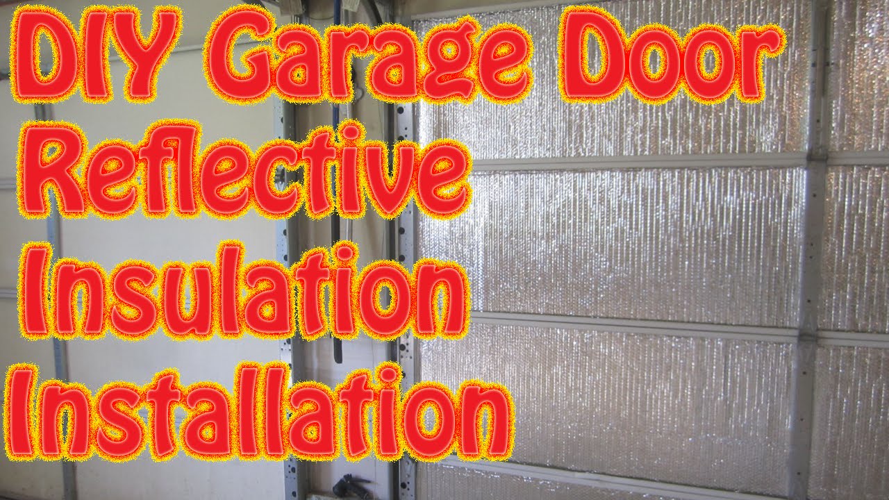 DIY How To Insulate a Garage Door With Reflectix Radiant Barrier Winterize Reduce Heat Loss