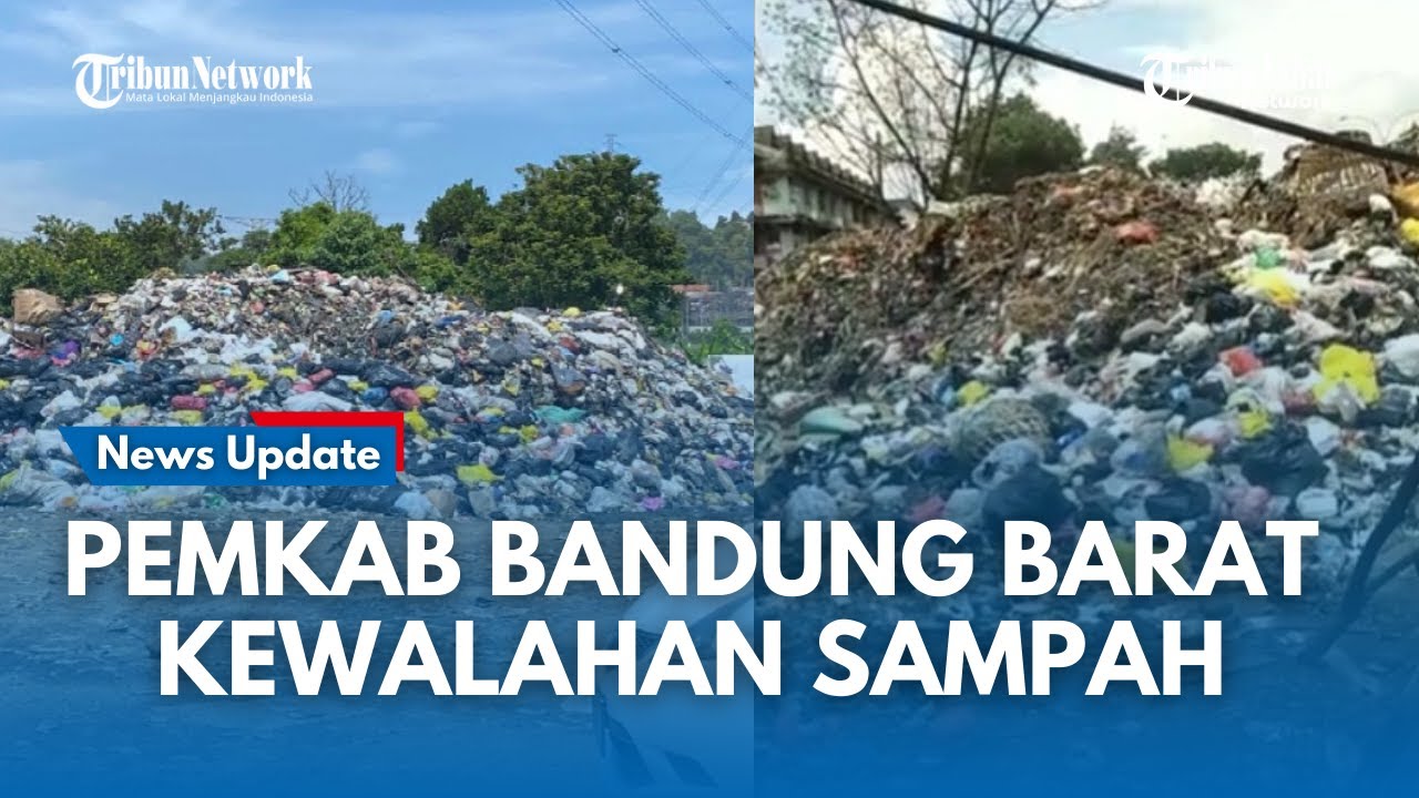 UPDATE !!!! Pemkab Bandung Barat Kewalahan Tangani Sampah, Berusaha Lobi Tambah Kuota TPA Sarimukti