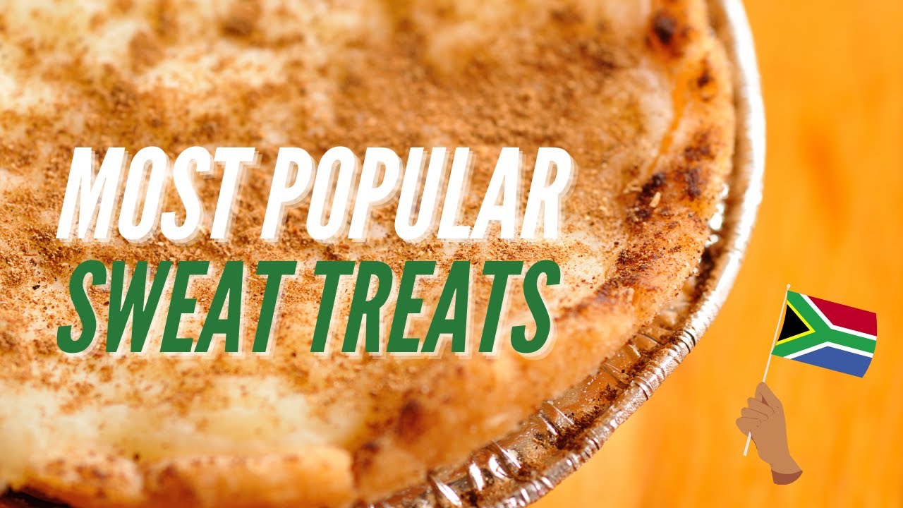Most popular South African Sweet Treats.