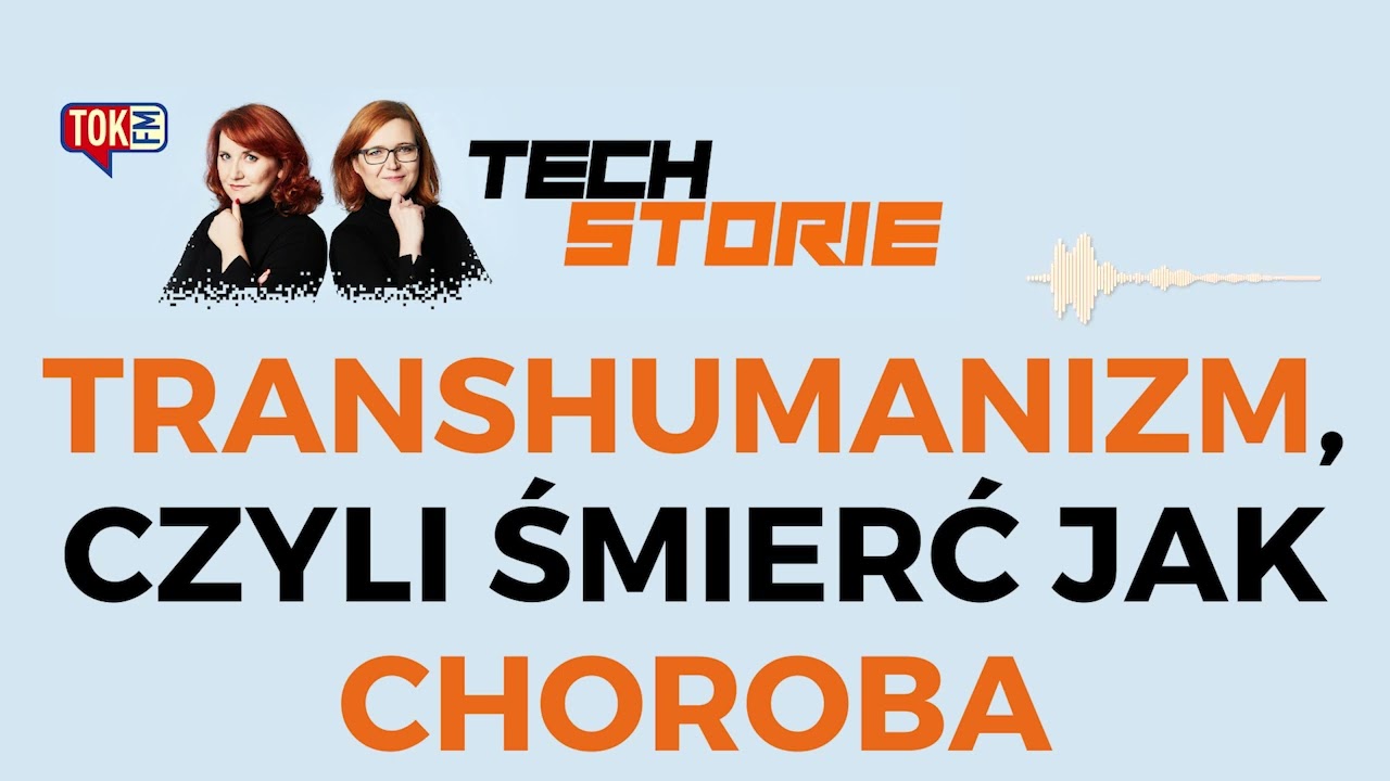 Techstorie: Transhumanizm, czyli śmierć jak choroba. Jak żyje się z dodatkowym zmysłem?