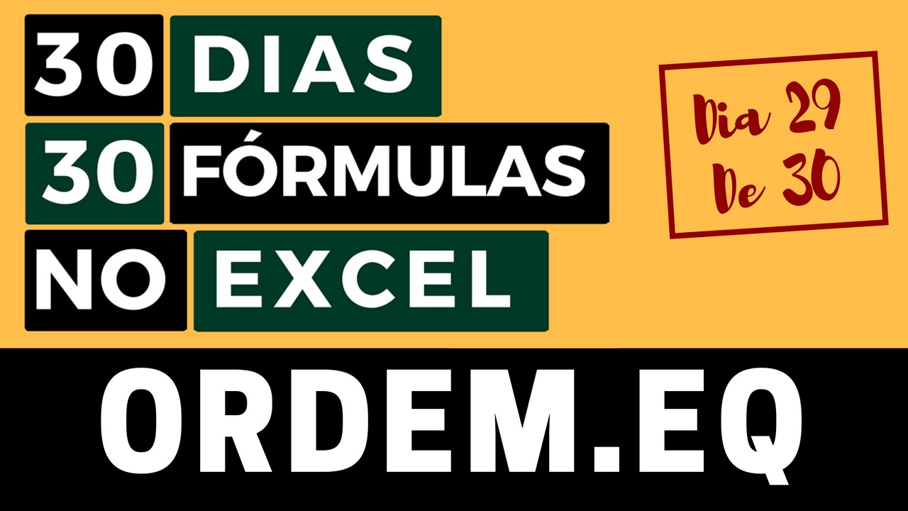 30 Dias 30 Fórmulas no Excel - Função ORDEM.EQ - Dia 29 de 30