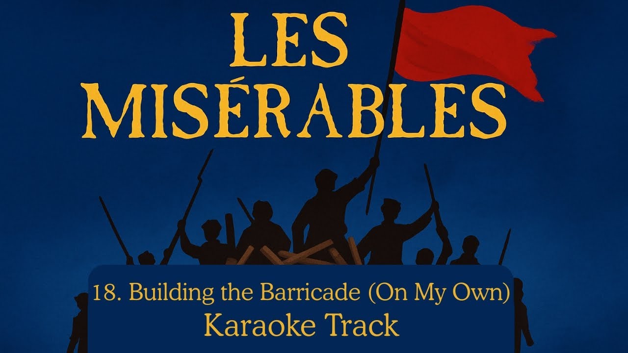 🎤Building the Barricade (On My Own) - 18 - Les Misérables🎤