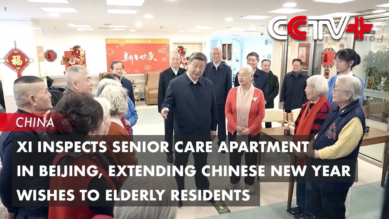 Xi Inspects Senior Care Apartment in Beijing, Extending Chinese New Year Wishes to Elderly Residents