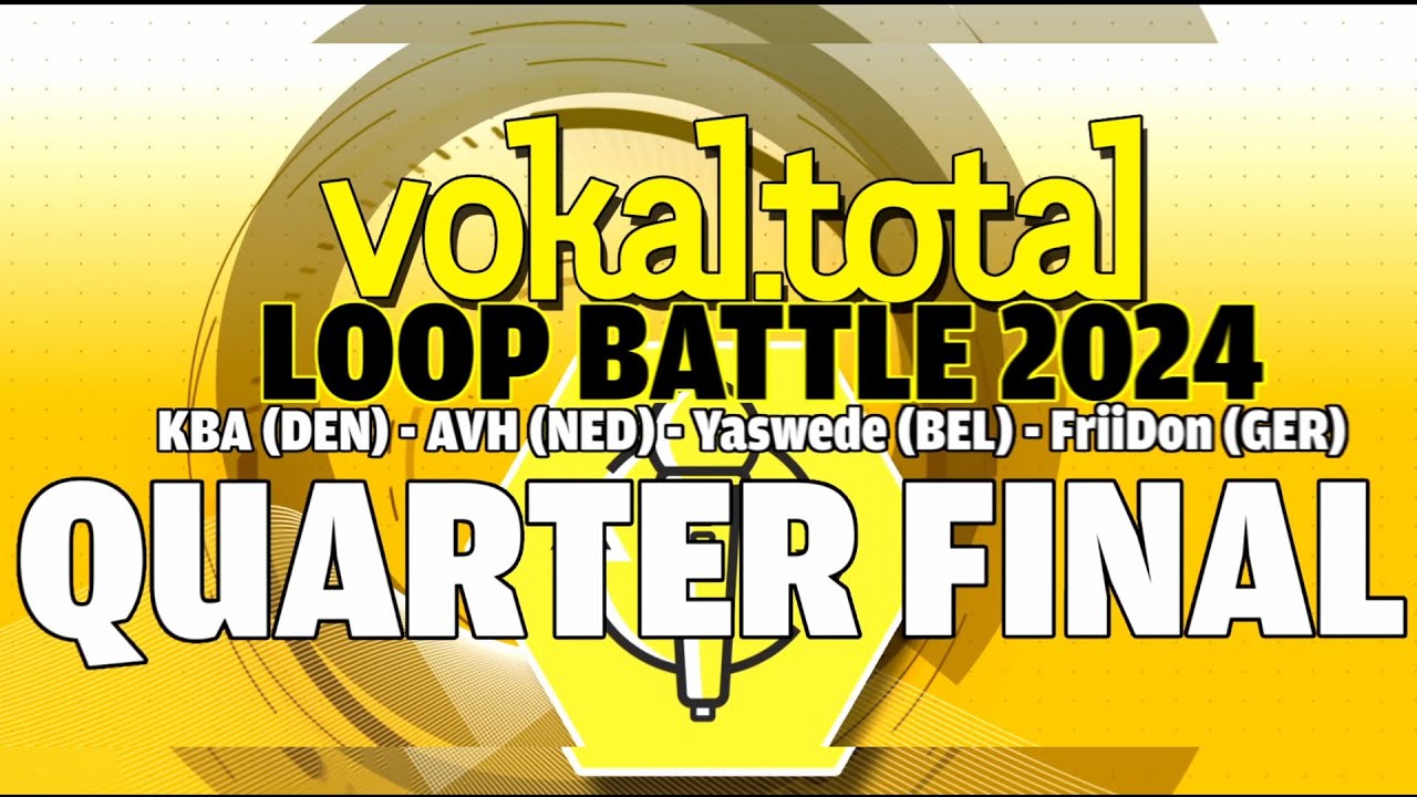 vokal.total loopbattle 2024 | QUARTER FINAL