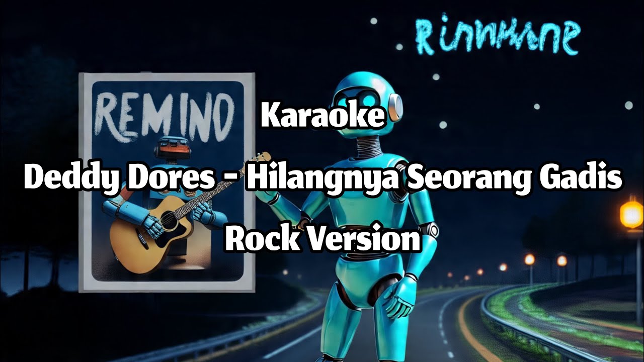Deddy Dores - Hilangnya Seorang Gadis Karaoke Versi Rock