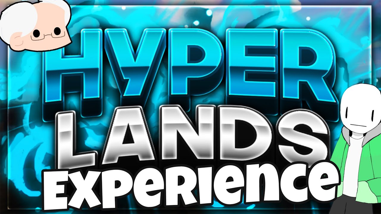The HyperLands Experience