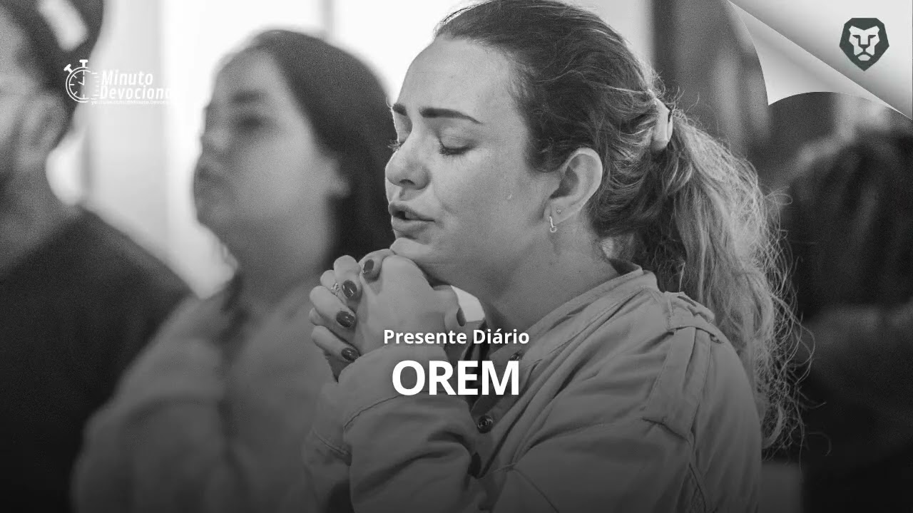 Presente Di&aacute;rio |  Orem  |   15/04/2026    (Minuto.Devocional)