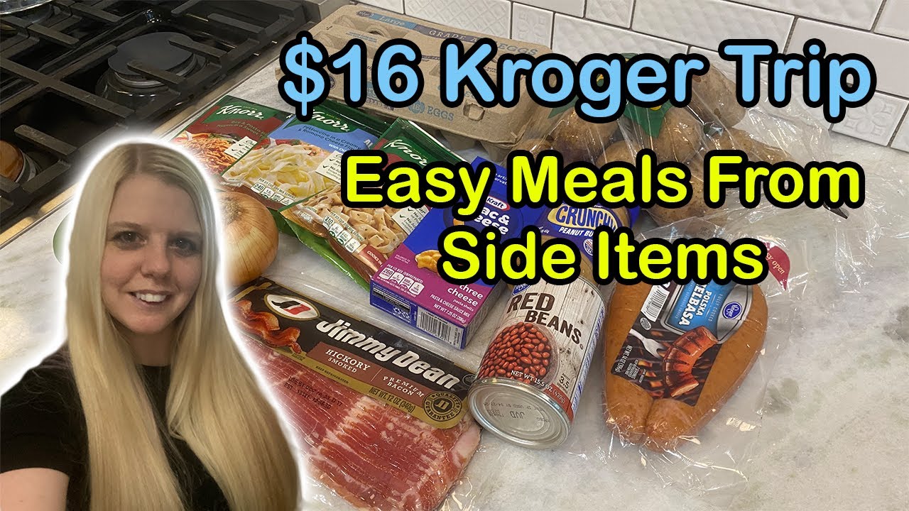$16 Kroger Grocery Haul • Making Prepackaged Sides into Full Dinners • Meal Ideas