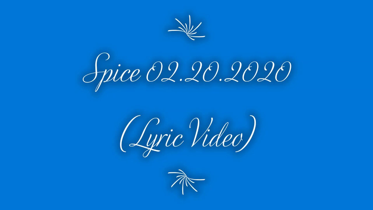 Spice 02 20 2020 Lyric Video Part 1