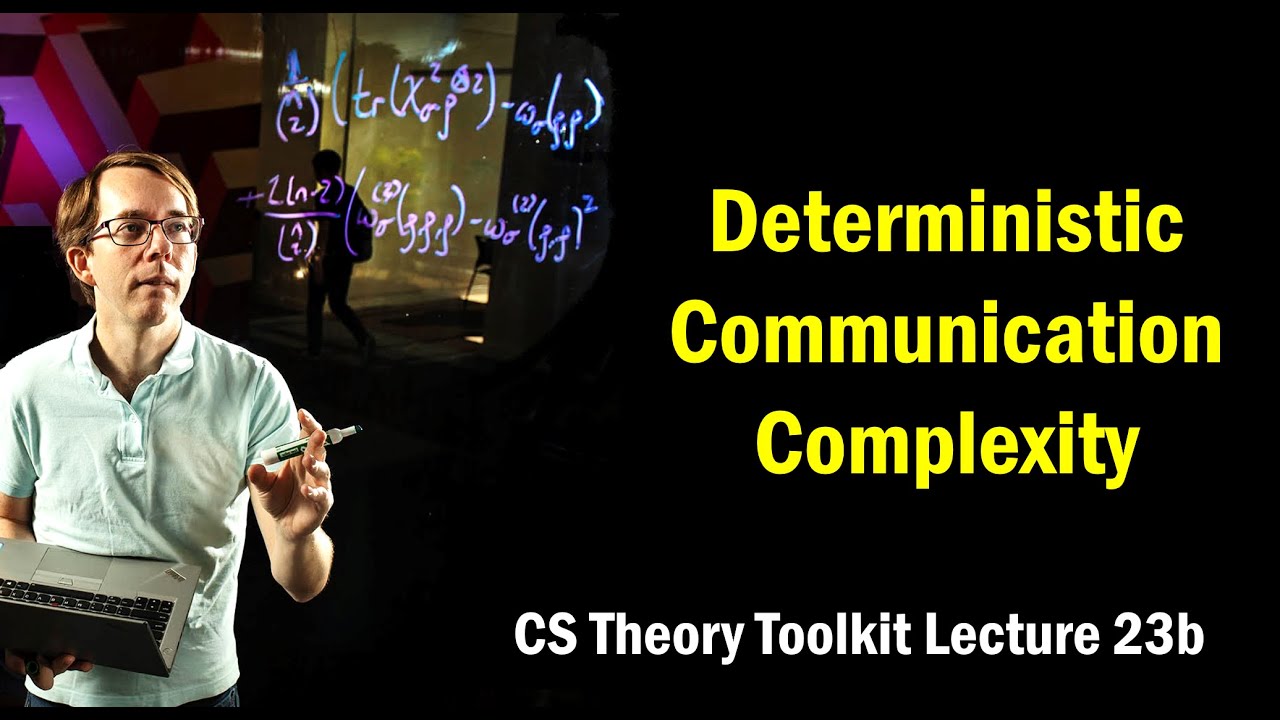 Deterministic Communication Complexity || @ CMU || Lecture 23b of CS Theory Toolkit