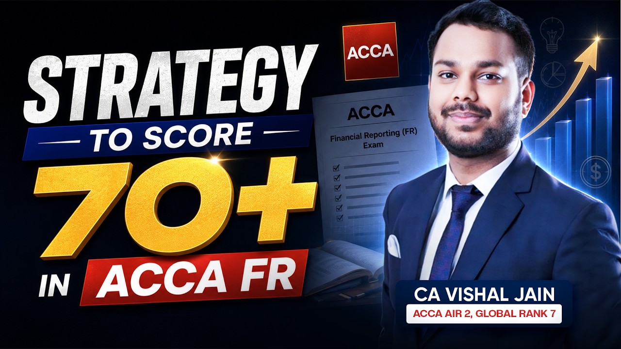 СТРАТЕГИЯ для получения 70+ баллов на экзамене ACCA Financial Reporting (FR / F7) | CA Вишал Джай...