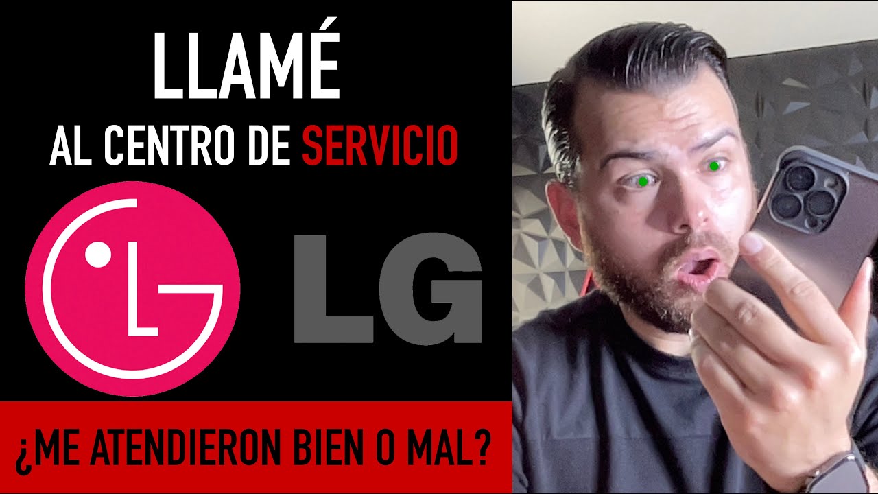 Llam&eacute; 📞 al Centro de Servicio LG