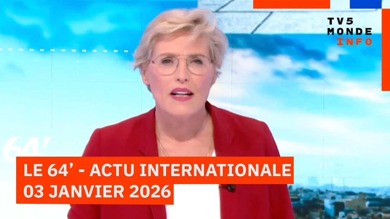 Le 64' - L'actualit&eacute; internationale du samedi 3 janvier 2026 - TV5MONDE