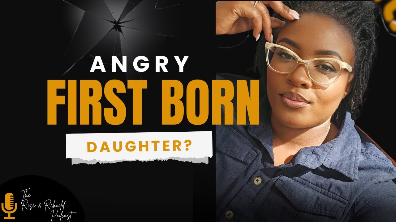 Episode 10 - The Angry First Born Daughter Theory