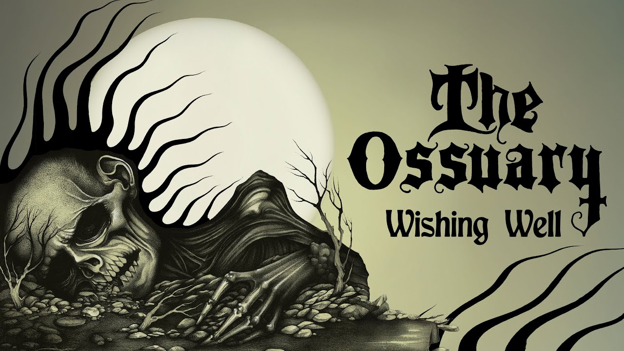 The Ossuary   Wishing Well   Lyric Video
