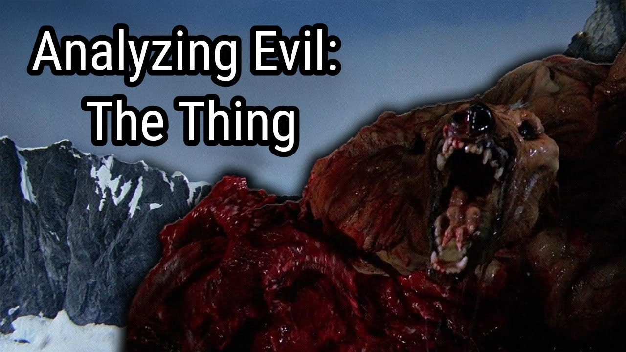Analyzing Evil: The Thing