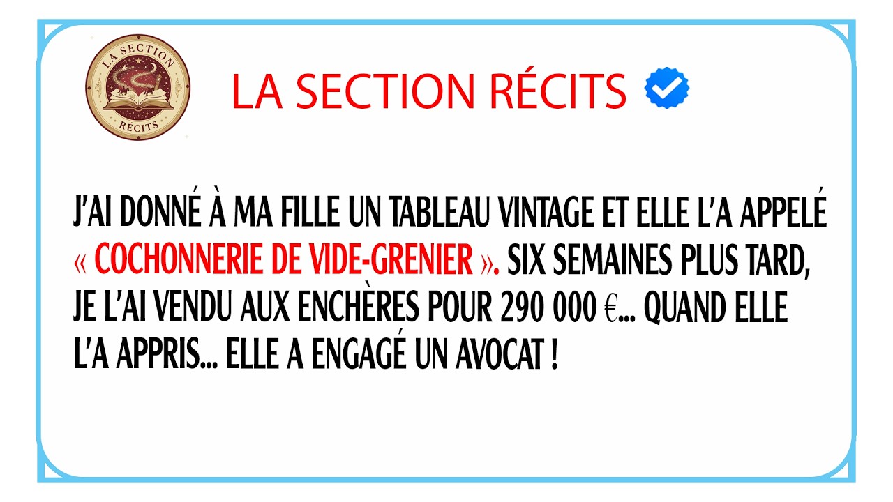 Elle traite mon cadeau de camelote, je le vends 300 000€. Sa réaction quand elle l'apprend est folle